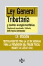 Ley General Tributaria Y Leyes Complementarias: Reglamento Sancionador Tributario, Delito Fiscal Y Contrabando PDF