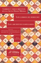 Libros Y Documentos En La Alta Edad Media. Los Libros De Derecho, Los Archivos Familiares