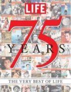 Life 75 Years: The Very Best Of Life PDF