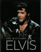 Life In Pictures Elvis