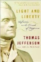Light And Liberty: Reflections On The Pursuit Of Happiness
