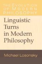 Linguistic Turns In Modern Philosophy