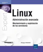 Linux Administracion Avanzada: Mantenimiento Y Explotacion De Los Servidores