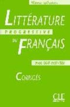 Litterature Progressive Du Français : Avec 600 Activite S. Corriges