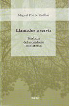 Llamados A Servir: Teologia Del Sacerdocio Ministerial PDF