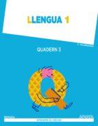 Llengua 1. Quadern 3. 1º Primer Ciclo