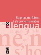 Llengua Eso Quadern 10 Pronoms Febles I Els Pronoms Relatius