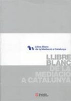Llibre Blanc De La Mediacio A Catalunya