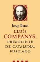 Lluis Companys, Presidente De Cataluña, Fusilado