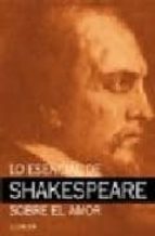 Lo Esencial De Shakespeare Sobre El Amor