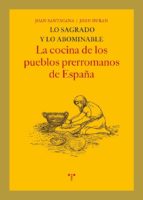 Lo Sagrado Y Lo Abominable: La Cocina De Los Pueblos Prerromanos De España
