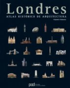 Londres: Atlas Historico De Arquitectura