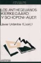 Los Antiegelianos: Kierkegaard Y Schopenhauer