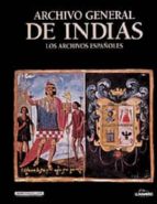Los Archivos Españoles: Archivo General De Indias
