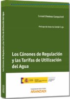 Los Canones De Regulacion Y Las Tarifas De Utilizacion Del Agua