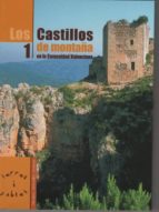 Los Castillos De Montaña En La Comunidad Valenciana. 1