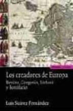 Los Creadores De Europa: Benito, Gregorio, Isidoro Y Bonifacio