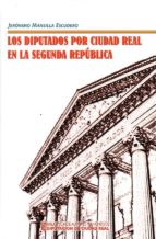 Los Diputados Por Ciudad Real En La Segunda República