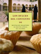 Los Dulces Del Convento: Recetas Del Monasterio De Nuestra Señora Del Socorro