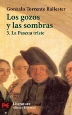 Los Gozos Y Las Sombras, 3: La Pascua Triste