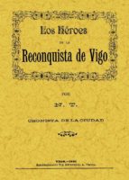 Los Heroes De La Reconquista De Vigo