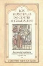 Los Hospitales Docentes De Guadalupe: La Respuesta Hospitalaria A La Epidemia De Bubas Del Renacimiento