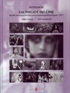 Los Inicios Del Cine: Desde Los Espectaculos Precinematograficos Hasta 1917