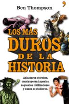 Los Mas Duros De La Historia: Aplastaron Ejercitos,construye Ron Imperios, Saquearon Civilizaciones Y Nunca Se Rindieron