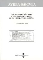 Los Mejores Titulos Y Los Peores Versos De La Literatura Latina