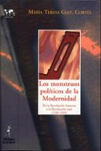 Los Monstruos Politicos De La Modernidad: De La Revolucion France Sa A La Revolucion Nazi PDF