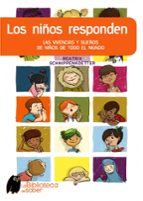 Los Niños Responden: Las Vivencias Y Sueños De Niños De Todo El M Undo PDF