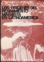 Los Orígenes Del Pensamiento Marxista En Latinoamérica. Política Y Cultura En José Carlos Mariategui