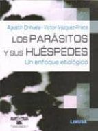 Los Parasitos Y Sus Huespedes: Un Enfoque Etologico PDF