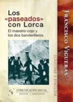 Los Paseados Con Lorca: Los Dos Banderilleros Y El Maestro Cojo