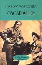 Los Procesos Contra Oscar Wilde: Actas De Los Juicios