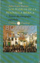 Los Pueblos De La Península Ibérica. Temas De Etnografía Española