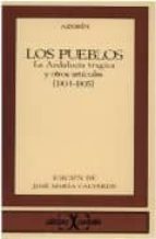 Los Pueblos ; La Andalucia Tragica Y Otros Articulos PDF