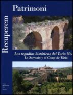 Los Regadios Historicos Del Turia Medio: La Serrania Y El Camp Del Turia