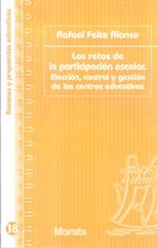 Los Retos De La Participacion Escolar: Eleccion, Control Y Gestio N De Los Centros Educativos PDF