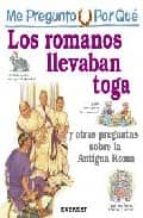 Los Romanos Llevaban Toga Y Otras Preguntas Sobre La Antigua Roma PDF