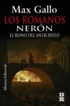 Los Romanos: Neron: El Reino Del Anticristo PDF