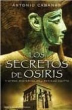Los Secretos De Osiris Y Otros Misterios De Egipto