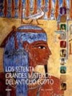 Los Setenta Grandes Misterios Del Antiguo Egipto
