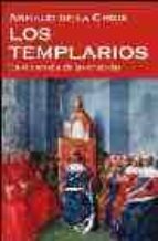 Los Templarios: En El Corazon De Las Cruzadas