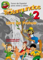 Los Trotamundos 2. Educacion Infantil. Libro Del Profesor