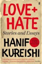 Love + Hate: Stories And Essays PDF