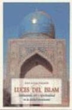 Luces Del Islam: Instituciones, Arte Y Espiritualidad En La Ciuda D Musulmana PDF