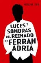 Luces Y Sombras Del Reinado De Ferran Adria