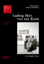 Ludwig Mies Van Der Rohe: Una Biografía Crítica PDF