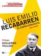 Luis Emilio Recabarren: El Sueño Comunista PDF